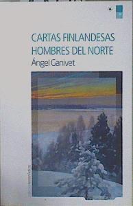 "Cartas finlandesas ; Hombres del norte" | 150770 | Gavinet, Ángel