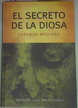 El secreto de la diosa | 98464 | Mediano, Lorenzo