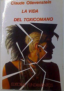 La Vida Del Toxicómano | 49541 | Olievenstein Claude