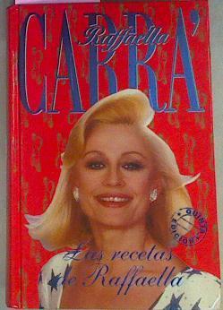 Las Recetas De Raffaella Carra | 5956 | Carra Raffaella