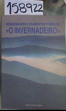 "Nomadeando los montes y ríos de ""O Invernadeiro""" | 158922 | García Bayón, Carlos/Lobato Sánchez, Xurxo Andrés