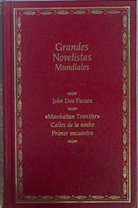 "Manhattan Transfer ; Calles de la noche ; Primer encuentro" | 149135 | Dos Passos, John/Robles, Enrique