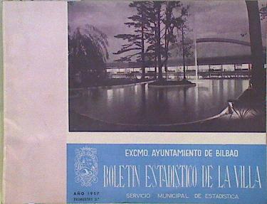 Boletín Estadístico de la Villa Sección municipal de estadística. nº 607 año 1957 trimestre 3º | 147560 | Servicio Municipal de Estadística, Ayuntamiento de Bilbao