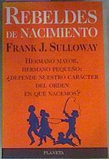 Rebeldes De Nacimiento | 39582 | Sulloway, Frank J.