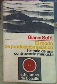 El Modo De Producción Asiático Historia De Una Controversia Marxista | 53681 | Sofri Gianni