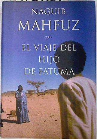 El viaje del hijo de Fatuma | 72426 | Mahfuz, Naguib