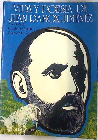 Vida y poesía de Juan Ramón Jimenez | 74700 | Campoamor Gonzalez, Antonio