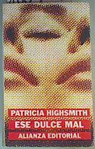 Ese dulce mal | 160944 | Highsmith, Patricia