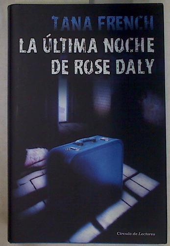 La ultima noche de Rose Day | 130882 | Tana French