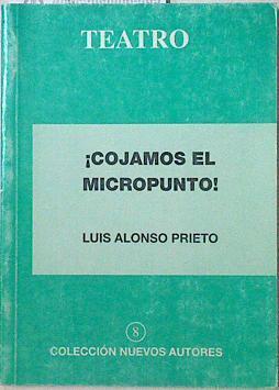 Cojamos el micropunto | 123319 | Alonso Prieto, Luis