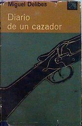 Diario De Un Cazador | 32700 | Delibes Miguel