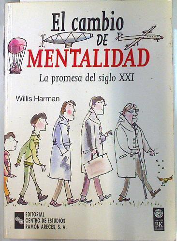 El cambio de mentalidad: la promesa del siglo XXI | 133899 | Harman, Willis