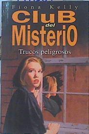 Trucos peligrosos Club del Misterio 5 | 141287 | Kelly, Fiona