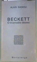 Samuel Beckett, o incansable desexo | 159277 | Badiou, Alain