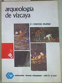 Arqueología de Vizcaya | 111344 | Marcos Muñoz, José Luis