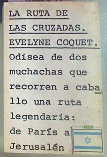 La Ruta De Las Cruzadas (Odisea De Dos Muchachas Que Recorren A Caballo Una Ruta Lege | 56572 | Coquet Evelyne