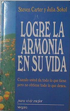 Logre La Armonia En Su Vida. Cuando usted da todo lo que tiene pero no obtiene todo lo que deea | 9665 | Carter Steven