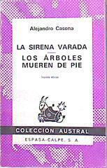 Sirena varada, la. Los árboles mueren de pie | 139982 | Casona, Alejandro