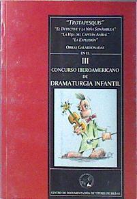 Obras galardonadas en el III concurso iberoamericano de dramaturgia infantil | 138227 | Quiles, Eduardo/Ana María Alvarado/Alejandro Pablo Robino/Freddy Artiles