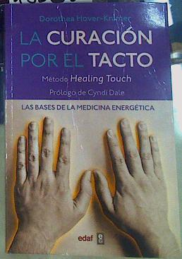 La curación por el tacto : las bases de la medicina energética | 156235 | Hover-Kramer, Dorothea/Dale, Cyndi