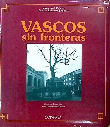 Vascos Sin Fronteras | 63136 | Juan José Pujana/Gentza Belausteguigoitia