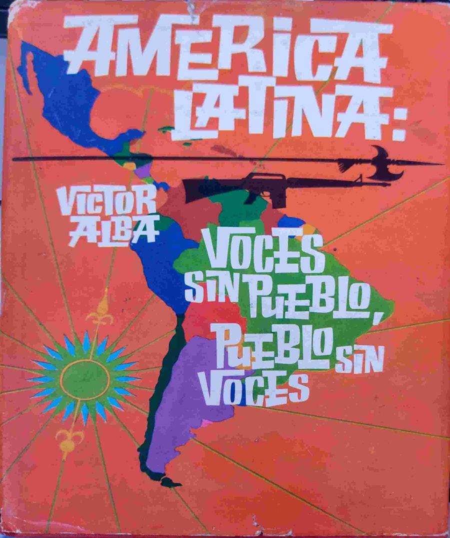 América Latina: Voces sin Pueblo, Pueblos sin Voces | 138658 | Alba, Victor