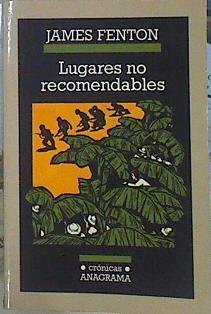 Lugares No Recomendables Reportajes Políticos Sobre El Sudeste Asiático | 43590 | Fenton James