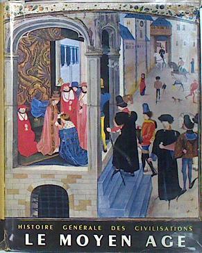 le moyen age. l'expansion de l'orient et la naissance de la civilisation occidentale | 138978 | Perroy, Edouard/Duby, Georges/Mollat, Michel/Cahen, Claude