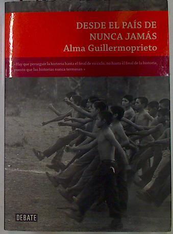 DEsde el Pais de Nunca Jamas | 131771 | Guillermoprieto, Alma