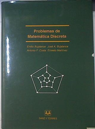 Problemas De Matemática Discreta | 65436 | Bujalance, José A/ Costa, Antonio, Bujalance Emilio Jose A/Ernesto Martínez