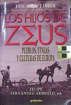 Los Hijos De Zeus. Pueblos, Etnias Y Culturas De Europa | 45699 | Fernández - Armesto Felipe Ed.