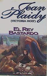 El rey bastardo | 153578 | Plaidy, Jean/Victoria Holt
