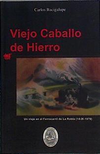 Viejo caballo de hierro | 144204 | Bacigalupe, Carlos