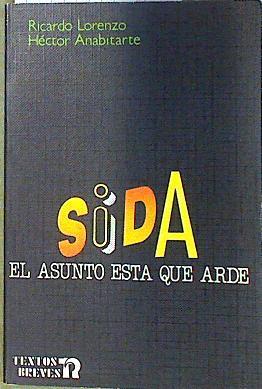 Sida: el asunto está que arde | 135630 | Anabitarte Rivas, Héctor/Lorenzo, Ricardo