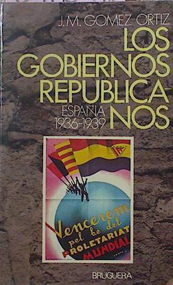 Los Gobiernos Republicanos España 1936-1939 | 44953 | Gomez Ortiz Juan María