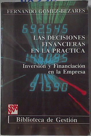 Las decisiones financieras en la práctica: inversión y financiación en la empresa | 88235 | Gómez Bezares, Fernando