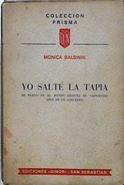 Yo salte la tapia. De nuevo en el mundo despues de 28 años en un convento | 6066 | Baldwin Monica