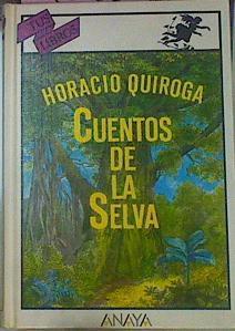 Cuentos De La Selva | 51900 | López Quiroga, Horacio