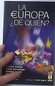 La Europa ¿de quién? | 119709 | Koldo Gorostiaga, Patrick Cassan/Didier Rouget, Nekane jurado/Paul Bilbao, Alberto Frias