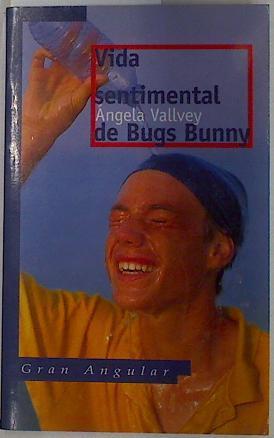 Vida sentimental de Bugs Bunny | 129599 | Vallvey Arévalo Sánchez, Ángela