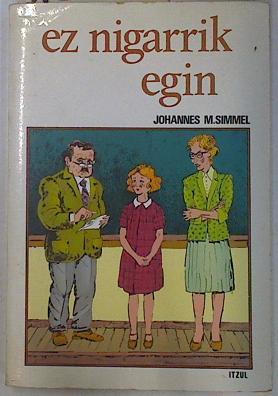 Ez nigarrik egin | 130754 | Simmel, Johannes Mario