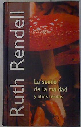 La senda de la maldad y otros relatos | 130883 | Rendell, Ruth