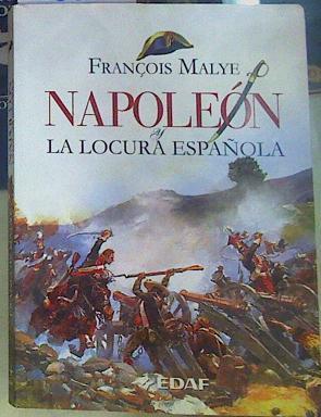 Napoleón y la locura española | 156220 | Malye, François