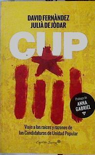 CUP Viaje a las razones y raices de las Candidaturas de Unidad Popular | 142688 | Fernandez, David/Julia de Jodar