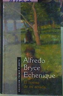 el Huerto De MI Amada | 1067 | Bryce Echenique Alfredo