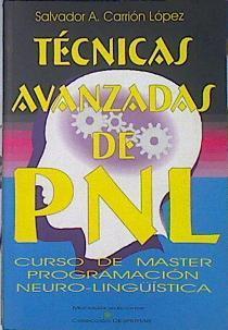 Técnicas avanzadas de PNL Curso de Master Programación Neuro lingüística | 140703 | Carrión López, Salvador Alfonso