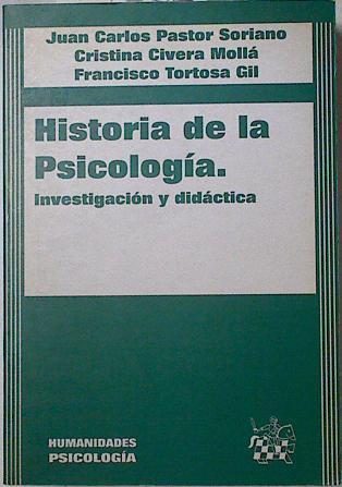 Historia de la psicología: investigación y didáctica | 127860 | Civera Mollá, Cristina/Tortosa Gil, Francisco/Pastor Soriano, Juan Carlos