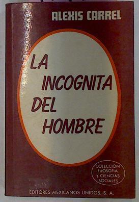 La Incógnita Del Hombre (El Hombre, Ese Desconocido) | 41430 | Carrel Alexis