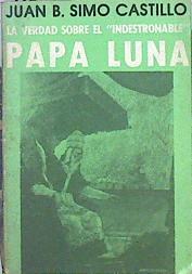 La Verdad Sobre El Indestronable Papa Luna | 42793 | Simo Castillo Juán