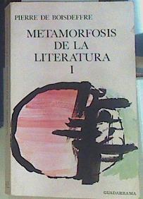 Metamorfosis de la literatura. Tomo 1: Barres. Gide. Mauriac. Bern | 156422 | Boisdeffre, Pierre de